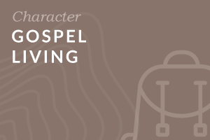 Foundation: Gospel Living