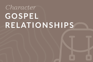 Foundation: Gospel Relationships 