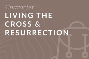 Foundation: Living the Cross and Resurrection