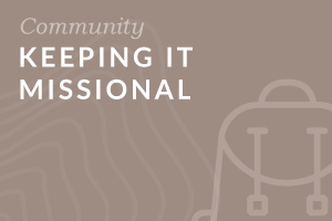 Foundation: Keeping It Missional 